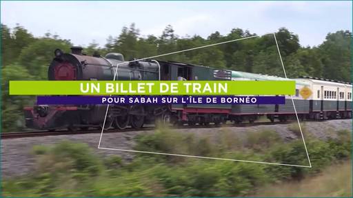 Un billet de train pour Sabah sur l’île de Bornéo_Arte.jpg