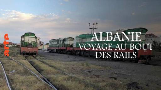 Albanie, voyage au bout des rails.jpg